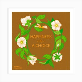 Happiness Is A Choice Square Art Print