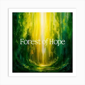 Forest Of Hope Art Print