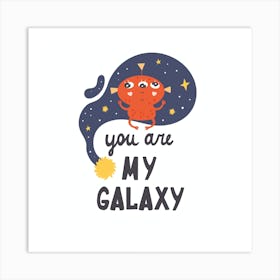 You Are My Galaxy Art Print