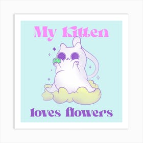 My Kitten Loves Flowers - Themed Design Maker With A Pastel Color Palette Illustrated Kitten - cat, cats, kitty, kitten, cute Art Print