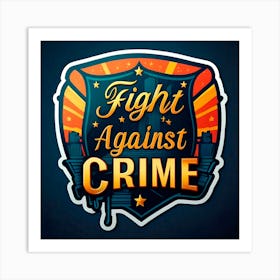 Fight Against Crime 1 Art Print