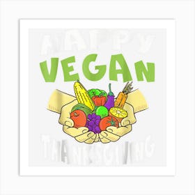 Fall Happy Vegan Thanksgiving Turkey Lives Matter Costume Art Print