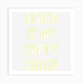 Funny Black Is My Happy Color Goth Punk Emo Gift Art Print