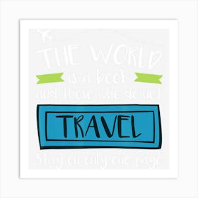 Travel Quote Vacation Adventure Those Who Do Not Travel Art Print