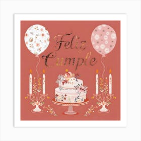 Feliz cumple and Feliz cumpleaños sign means Happy Birthday in Spanish language, Birthday party celebration gift with birthday cake candle colorful balloons best congratulation over light background wall artFeliz Cumple 54 Art Print