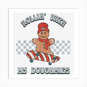 Rollin With My Doughmies Christmas Skateboard Gingerbread Art Print