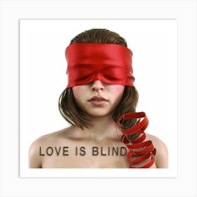 Love Is Blind Art Print