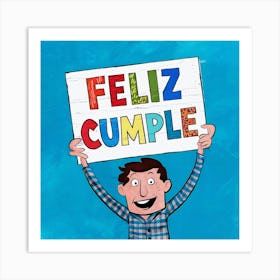 Feliz cumple and Feliz cumpleaños sign means Happy Birthday in Spanish language, Birthday party celebration gift with birthday cake candle colorful balloons best congratulation over light backgroundFeliz Cumple 11 Art Print