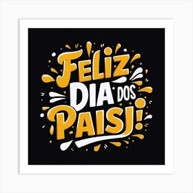 Feliz dia dos Pais typographic Happy fathers day for brazilian portuguese language greeting card postcard and congratulation fathers day dad,daddy,father,fathers day,dad,pai,family illustration wall art, clop art 2 Art Print