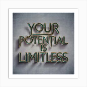 Your Potential Is Limitless Art Print