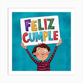 Feliz cumple and Feliz cumpleaños sign means Happy Birthday in Spanish language, Birthday party celebration gift  with birthday cake candle colorful balloons best congratulation over light background Art Print