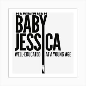 Remember Baby Jessica Art Print