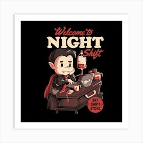 Welcome to Night Shift - Funny Office Dracula Gift 1 Art Print