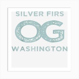 Silver Firs Washington Show Your Original Hometown Pride Art Print