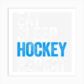 Eat Sleep Hockey Repeat Sport Game Gif Art Print