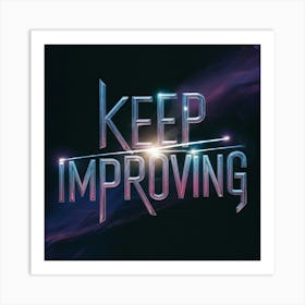 Keep Improving Art Print