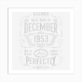 69th Birthday Legends Were Born In December 1953 Art Print