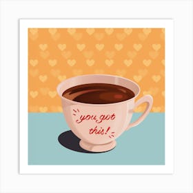 YOU GOT THIS! Art Print