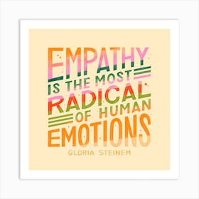 Steinem Empathy Square Art Print