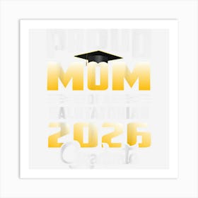 Proud Mother Of 2026 Salutatorian Class 2026 Graduate Art Print