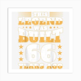 Mens Legend Built 66 Years Ago 66th Birthday Art Print