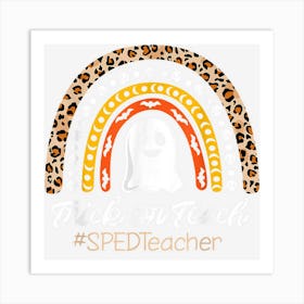 Trick Or Teach Sped Teacher Halloween Leopard Rainbow Art Print