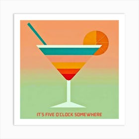 It'S Five Clock Somewhere - Cocktail Hour Art Print