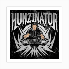 Hunzinator 1 Art Print