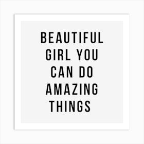 Beautiful Girl You Can Do Amazing Things Art Print