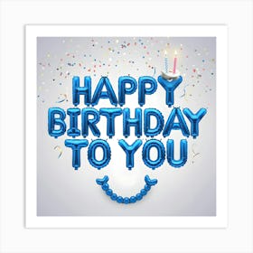 Happy Birthday To You 5 Art Print