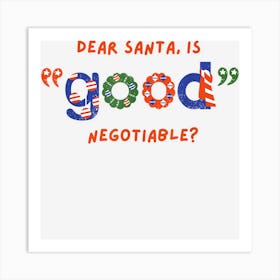 Dear Santa Is Good Negotiable Funny Christmas Xmas Quote Art Print