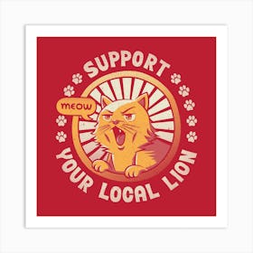 Support Your Local Lion Square Art Print