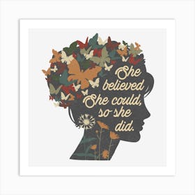 She Believed She Could So She Did Art Print