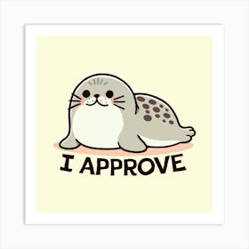 I Approve Seal Art Print