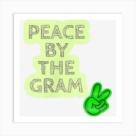 Peace By The Gram Art Print