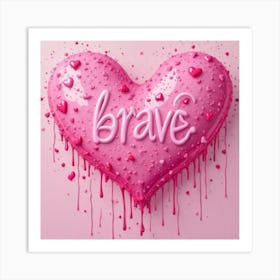 Pink heart with brave inside Art Print