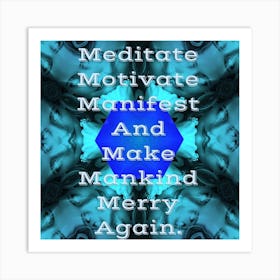 Meditate Manifest And Make Merry Again Art Print