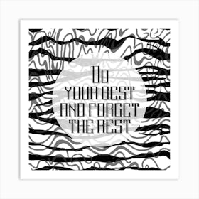 Do Your Best And Forget The Rest Art Print