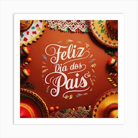 Mexican FiestaFeliz dia dos Pais typographic Happy fathers day for brazilian portuguese language greeting card postcard and congratulation fathers day dad,daddy,father,fathers day,dad,pai,family illustration wall art, clop art Art Print