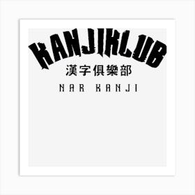 Kanjiklub Art Print