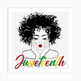 Juneteenth Is My Independence Day Black Women Black Pride Art Print