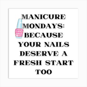 Manicure Mondays Because Your Nails Deserve A Fresh Start Too Art Print