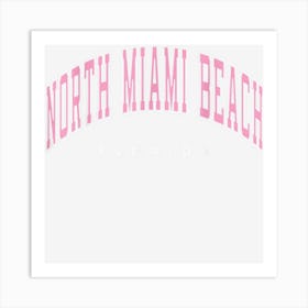 North Miami Beach Florida Fl Varsity Style Pink Text Art Print