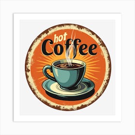 Hot Coffee Art Print