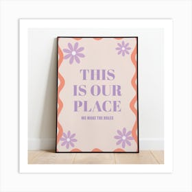 This Is Our Place Print Art Print