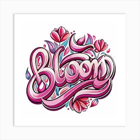 Colorful Bloom Hand Lettered Typography Art Print