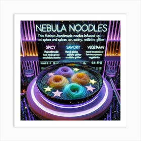 A Futuristic Dish Called Nebula Noodles, Featuring Art Print