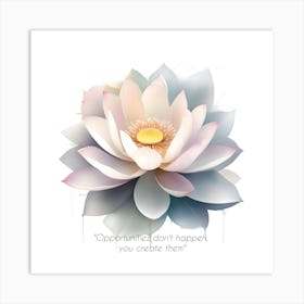 Inspirational Quotes (6) Lotus Flower Art Print