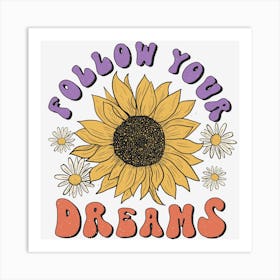 Follow Your Dreams Art Print