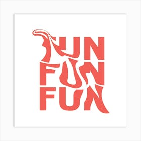 Fun Fun Art Print